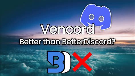 better discor|betterdiscord vs vencord.